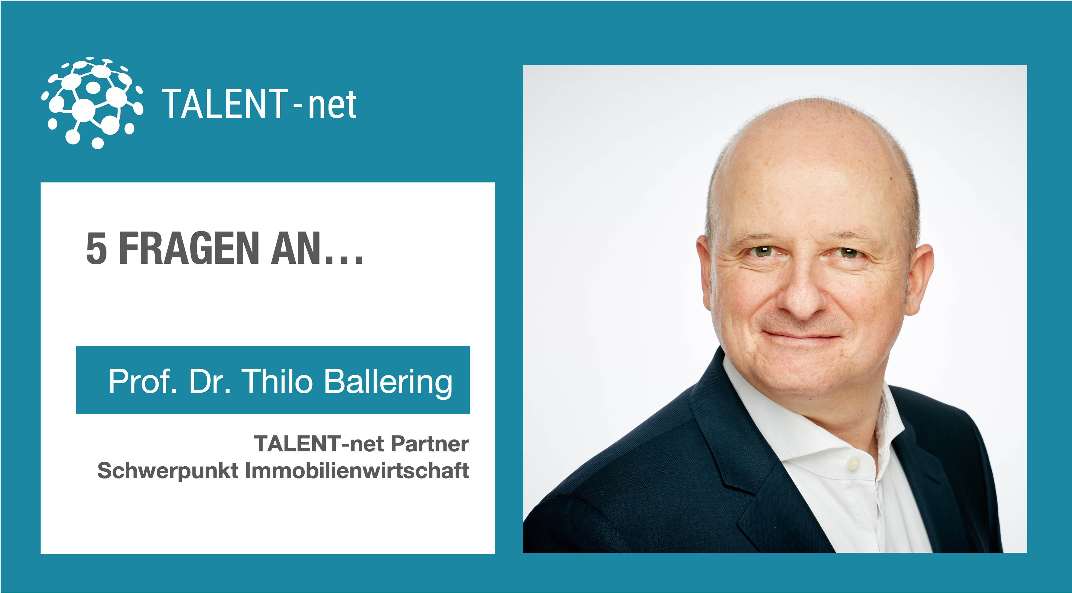 Read more about the article NEUE TALENTE: Jetzt auch für die Immobilienwirtschaft – Ein Interview mit unserem neuen Partner Prof. Dr. Thilo Ballering