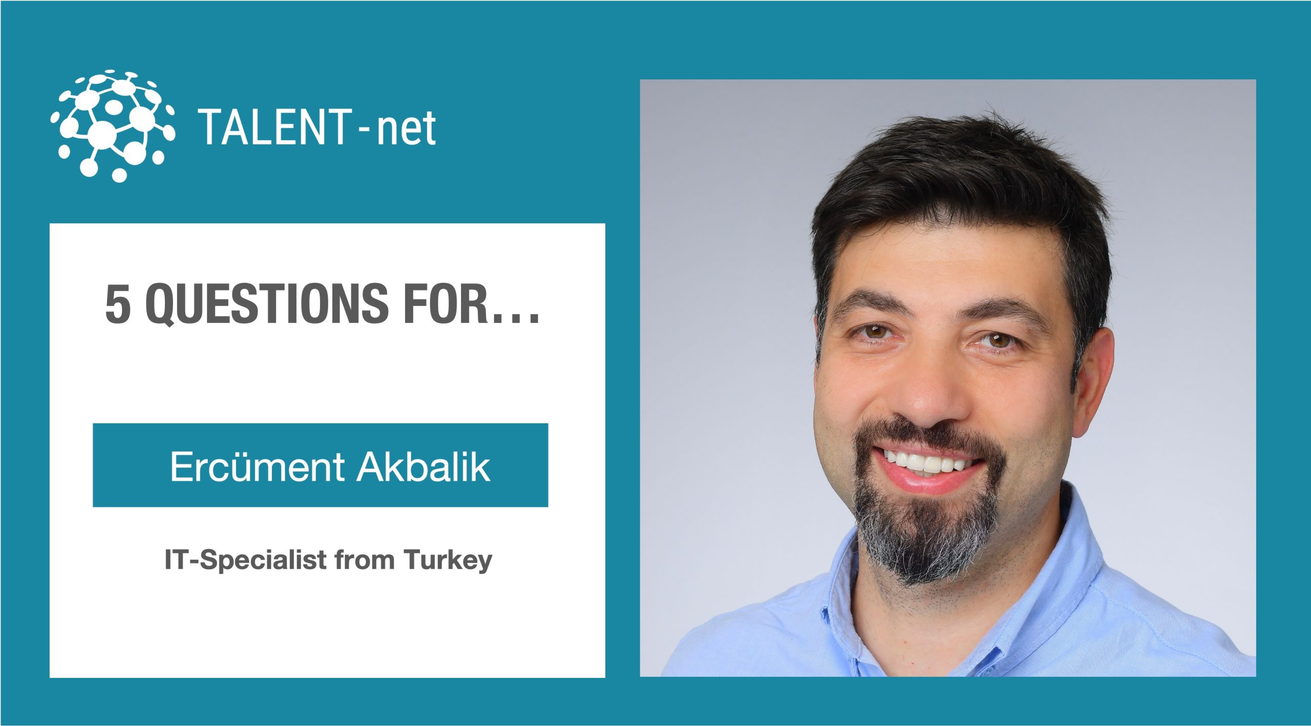 Read more about the article Qualified employees from abroad: What hurdles, risks and opportunities we have to face? – An interview with IT specialist Ercüment Akbalik from Turkey